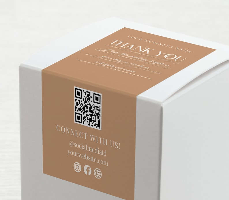 May include: A brown thank you sticker with white text that says 'YOUR BUSINESS NAME THANK YOU I hope this package brightens your day as much as it brightened mine. CONNECT WITH US! @socialmediaid yourwebsite.com' with a QR code and social media icons.