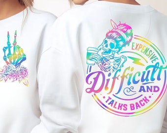 Holographic Expensive Difficult And Talks Back PNG, Funny Mom Skeleton PNG, Sarcastic Front/ Back PNG, Retro Trendy Sublimation Shirt design