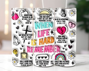 Vaso inflado en 3D con texto &quot;Cuando la vida es difícil, recuerda&quot;, vaso delgado de 20 oz con diseño retro cristiano inflado en 3D, sublimación, descarga digital