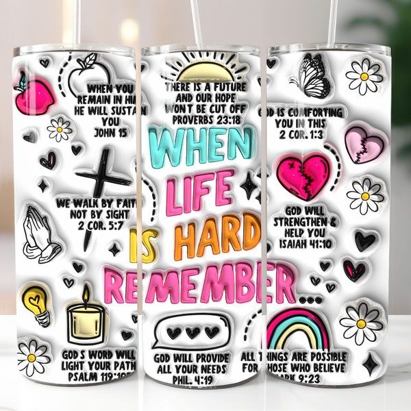 3D Inflated When Life is Hard Remember Tumbler Wrap, 3D Puffy Retro Christian 20oz Skinny Tumbler Sublimation, Digital Download