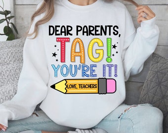 Dear Parents Tag You're It Png, Funny Teacher Png, Gift for Teacher png, Happy Last Day of School Png Design, Out Of School T-shirt Png