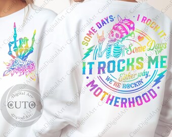 Holographic Motherhood Some days I rock it PNG, Funny Mom Life Skeleton PNG, Sarcastic Front/ Back, Retro Trendy Sublimation Shirt design