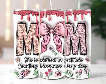 Mom She is Clothed in Gratitude Counting Blessings Every Day Inflated Tumbler Wrap - Puffy Mom Coquette Bow 20oz Sublimation Digital Design