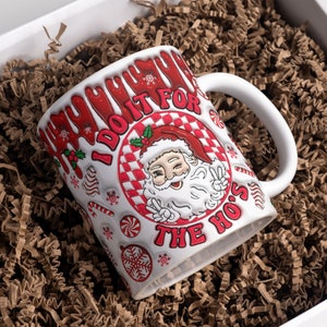 3D Santa Claus Inflated Christmas Mug Wrap Sublimation Design 11oz & 15oz, 3D Red Puffy I Do It For the Ho&#39;s Mug Wrap PNG, Digital Download