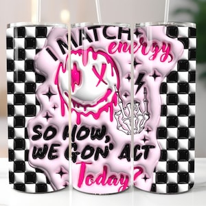 Gobelet gonflé 3D I Match Energy PNG - Sublimation de gobelet gonflé drôle rétro groovy cool 20 oz - Gobelet skinny enveloppant téléchargement immédiat