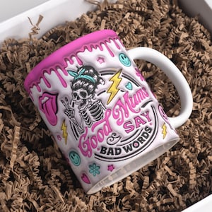 3D Good Mums Say Bad Words Inflated Mug Wrap Sublimation Design 11oz & 15oz, Puffy Sarcastic Mum Mug PNG, Mug Sublimation Designs