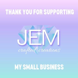 May include: A digital graphic with a pastel colour scheme. The image features the text "THANK YOU FOR SUPPORTING" above a diamond graphic with the letters "JEM" and the words "crafted creations". The text "MY SMALL BUSINESS" is below.