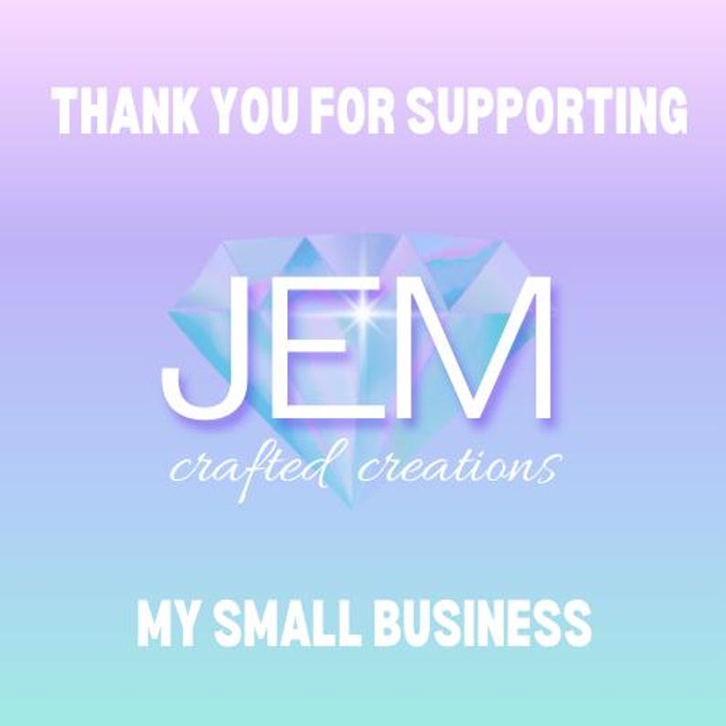 May include: A digital graphic with a pastel colour scheme. The image features the text "THANK YOU FOR SUPPORTING" above a diamond graphic with the letters "JEM" and the words "crafted creations". The text "MY SMALL BUSINESS" is below.