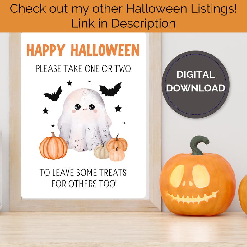 May include: A framed Halloween print featuring a friendly ghost, pumpkins, bats, and stars. The text says "Happy Halloween, Please Take One or Two, To Leave Some Treats For Others Too!" A digital download graphic is on the right.