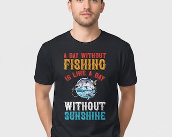 Fishing SVG Design | A Day Without Fishing Is Like A Day Without Sunshine | Fishing Shirt Design PNG | Fisherman Gift | Cricut Cut File