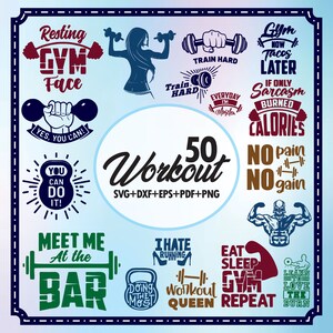 May include: A collection of 50 workout-themed SVG, DXF, EPS, PDF, and PNG files. The designs feature motivational quotes and images related to fitness, such as "Resting Gym Face", "Train Hard", "No Pain No Gain", and "Workout Queen".