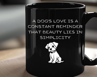 Dog Owner Gift Greiving Dog Owner Gift for Dog Owner A Dog&#39;s Love Mug Unconditional Love Dog Gift Dog Mug