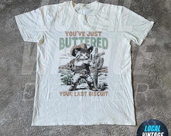 You've Just Buttered Your Last Biscuit Shirt, Western Cat Shirt, Funny Cowboy Cat T-shirt, Yee'd Your Last Haw Shirt, Cat Lover, Cat Gift