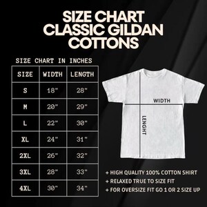 May include: White Gildan cotton t-shirt with a size chart in inches. The chart lists sizes S to 4XL, with corresponding width and length measurements. The shirt is labeled as high quality, 100% cotton, with a relaxed fit.