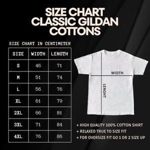 May include: White Gildan cotton t-shirt size chart. The chart displays measurements in centimeters for sizes S to 4XL. The shirt features a relaxed fit and is made of high-quality 100% cotton. For an oversized fit, consider going up one or two sizes.
