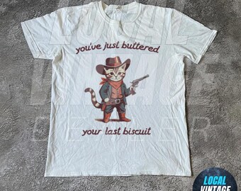 You've Just Buttered Your Last Biscuit Shirt, Western Cat Shirt, Funny Cowboy Cat T-shirt, Yee'd Your Last Haw Shirt, Cat Lover, Cat Gift