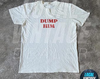 Dump Him T-Shirt - Aesthetic Tee, Women&#39;s T-Shirt, Y2K Clothing, Trendy Top, Funny Shirt, Y2K Tee, 90s Style Tee, Bad Girls Shirt