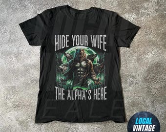 Hide Your Wife The Alpha Is Here Shirt - Alpha Male Wolf Howling Shirt, Retro Wolves 90s Style, Rap Style Shirt, Wolf Emo Meme Shirts, Sigma