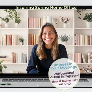 May include: A laptop screen displays a virtual background with a bookshelf, plants, and flowers. The text reads "Inspiring Spring Home Office" and "Impress in Your Meetings." A woman smiles in front of the background. The background is a professional virtual background, clear and blurred, 4K & HD.