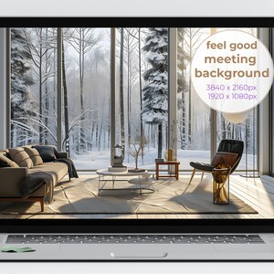 May include: A laptop screen displaying a snowy forest scene through a large window. The room is furnished with a couch, chairs, and a coffee table. The text "feel good meeting background" is displayed on the screen.