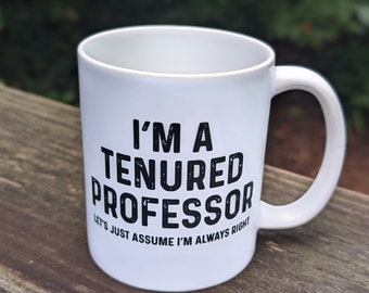 Tenure Professor Coffee Mug Gift Funny Holds 11oz