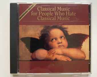 Classical Music for People Who Hate Classical Music CD