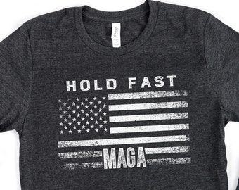 Hold Fast MAGA T-Shirt Trump DeSantis Conservative t-shirt Republican Shirt Vintage Patriotic Political T Shirt USA Flag Tee Republican Gift