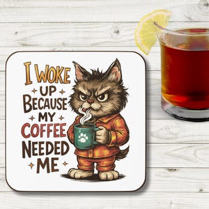 Cute Cat Quote Coaster, Sarcastic Cat Coaster, Coffee Quote Coaster, Funny Drink Coaster, Cat Lover Gift, Home Decor