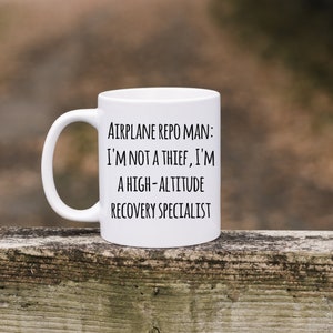 Airplane Repossession, Funny Coffee Mug, Repo Man Mug, Airplane Repossession Man, Airplane Recovery Agent