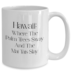 Hawaiians Mug, Tropical Mug, Island Coffee Cup, Hawaii Gift, Aloha Mug, Beach Lover Gift, Palm Tree Mug, Hula Dancer Cup, Surf Theme Mug