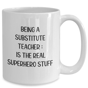 Substitute Teacher Mug, Superhero, Teaching Assistant Gift, Sub Teacher Gift, Teaching Superhero, Tutor Coffee Mug