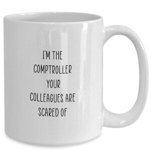 Comptroller Mug, Office Gift, Gift For Comptroller, Finance Mug, Accounting Gift, Business Mug, Funny Comptroller Gift, Corporate Gift