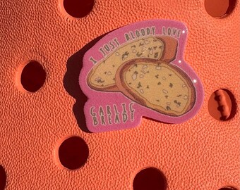 I Just Bloody Love Garlic Bread Shoe/Clog Charm, Cute Accessory, Custom Clog Charm - perfect Birthday gift for him and her