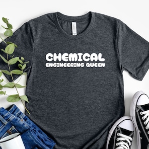 Chemical Engineering Queen Tee, Engineer Gift, Engineer Graduation Gift, Women in Engineering Shirt, Female Engineer Shirt, Female Stem
