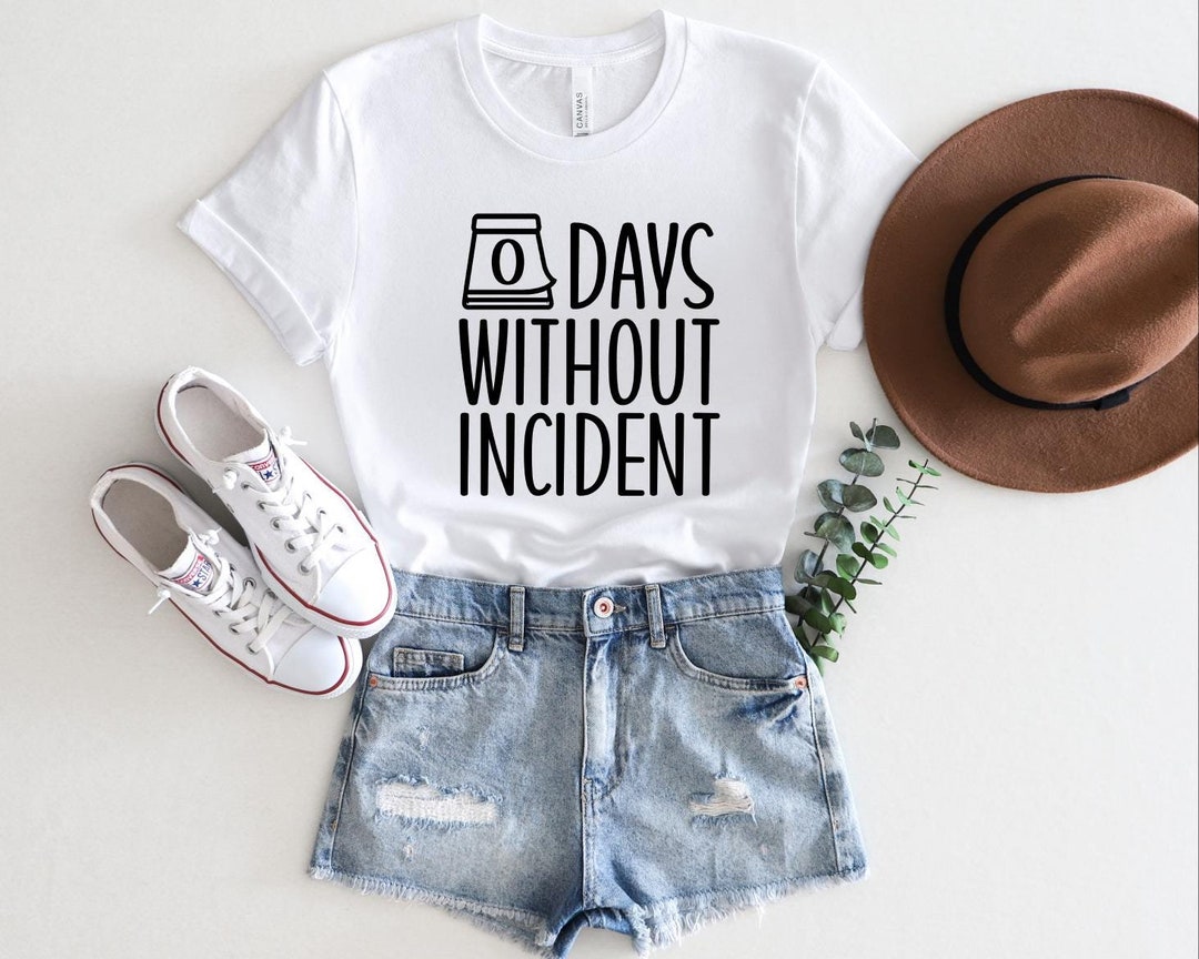 Zero Days Without Incident, Funny Shirt, Sarcasm Shirt, Procrastination ...