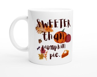 Taza de cerámica de 11 oz más dulce que el pastel de calabaza