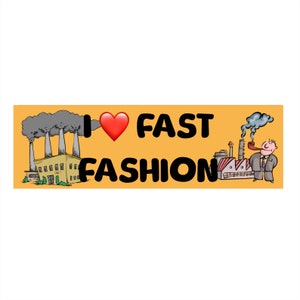I Love Fast Fashion Bumper Sticker