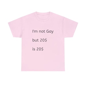 im not gay but 20 is 20