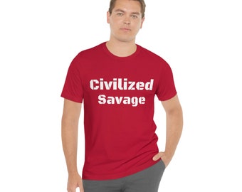 Civilized Savage Jersey Short Sleeve Tee