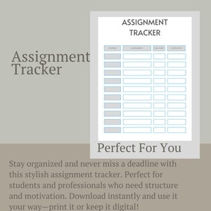 May include: A printable assignment tracker with a white background and blue borders. The tracker has columns for course, assignment, due date, and completed. The text "Assignment Tracker" is at the top of the page. The text "Perfect For You" is at the bottom of the page.