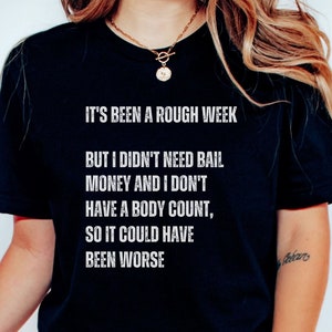 Sarkastisches Humor Shirt, witziges Body Count Top, witziges Leben Zitat, sarkastische Woche Humor, könnte schlechteres Shirt sein