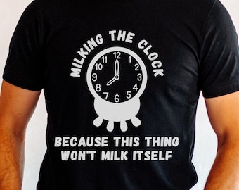 Milking the Clock Shirt, Work Humor Tee, Funny T-Shirt, Sarcastic Apparel, Lazy Shirt, Hilarious Tee, Work Apparel