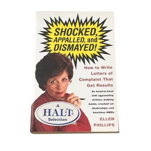 May include: A book cover with the title "SHOCKED, APPALLED, and DISMAYED!" in a yellow burst. The cover features a woman wearing glasses and holding a pen. The book is titled "How to Write Letters of Complaint That Get Results."