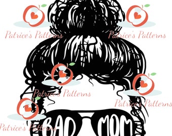 Bad Mom PNG – Seamless Design, Sublimation, SVG, PDF (Digital Download)