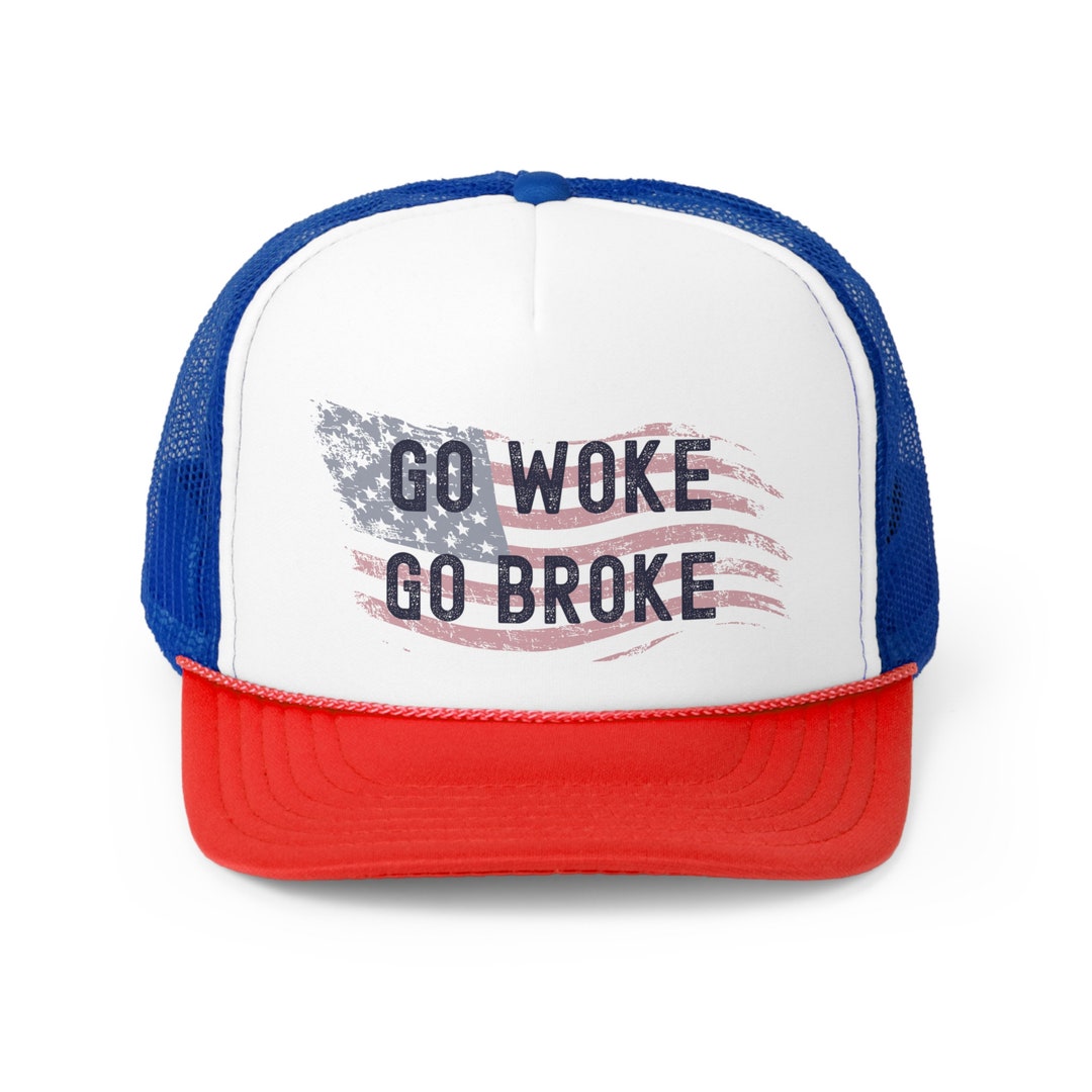 Go Woke Go Broke Trucker Hat Anti-woke Hat Anti-tyranny Cap - Etsy