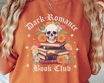 Dark Romance Book club Shirt Spicy Books Shirt Spicy Reader Bookish Shirt Smut Books Shirt Smut Book Book Lover Gift Reader Shirt Skull Book