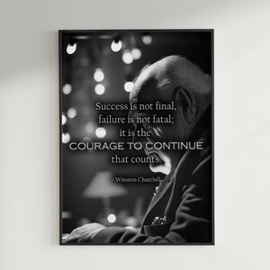 Winston Churchill, Success Quote, Wall Art, Inspirational, Motivational, Courage, History, Digital, Download, Printable Up to 5'w x 7'h!