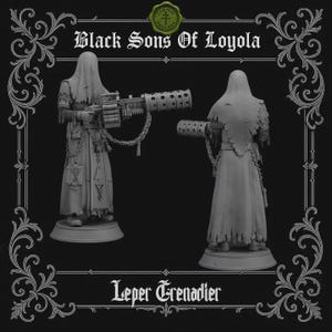 May include: Two grey miniature figures of the "Leper Grenadier" from the "Black Sons Of Loyola" series. One figure faces forward, holding a large weapon. The other figure is seen from the back. The figures are on a dark background with decorative borders.