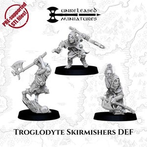 May include: Three grey, unpainted, plastic miniatures of Troglodyte Skirmishers. The miniatures are posed in fighting stances, holding weapons. The miniatures are on black bases. The text "Troglodyte Skirmishers DEF" is at the bottom of the image.