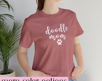 Doodle Mom Shirt, Doodle Mom Gift, Doodle TShirt, Funny Dog Shirt, Dog Mom Tee, Gift for Her, Goldendoodle Shirt, Labradoodle Shirt